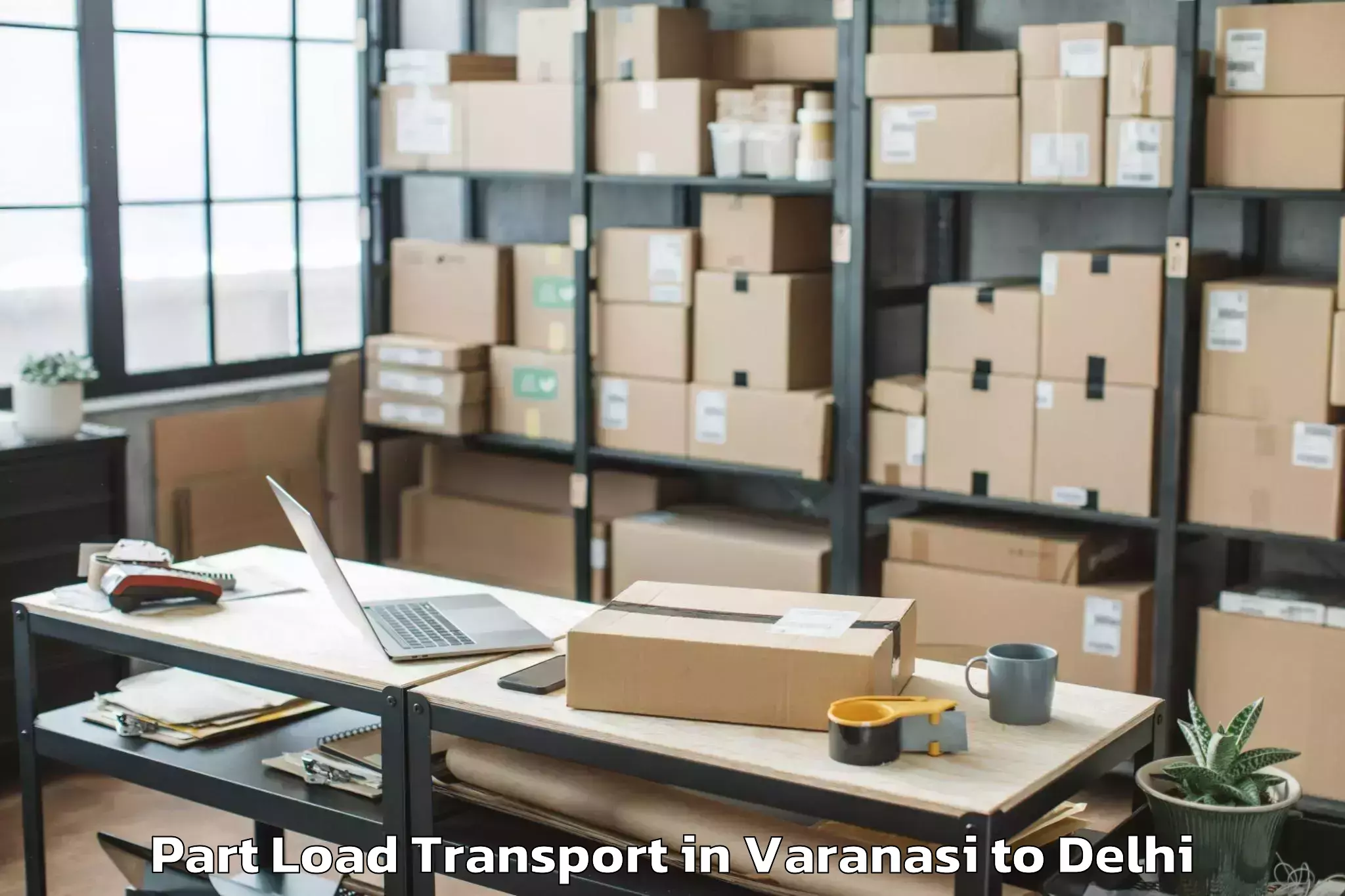 Reliable Varanasi to Burari Part Load Transport